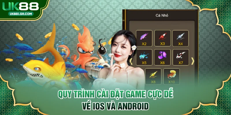 Quy trình cài đặt game cực dễ về iOS và Android