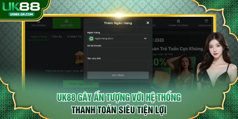 UK88 gây ấn tượng với hệ thống thanh toán siêu tiện lợi